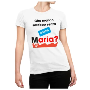 Maglietta Nonna T-Shirt PERSONALIZZABILE Che Mondo sarebbe senza nonna? Idea regalo Nonni