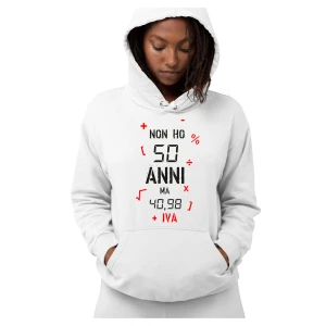 Felpa Compleanno 50 Anni Donna Non ho 50 anni ma 40,98 + IVA Idea Regalo Compleanno Felpa con cappuccio