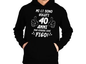 Felpa compleanno uomo con cappuccio mi ci sono voluti 40 anni per essere così bello