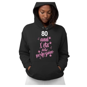 Felpa Compleanno 80 Anni Donna 80 anni l'età della perfezione Idea Regalo Compleanno Felpa con cappuccio