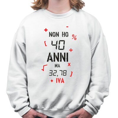 Felpa compleanno uomo girocollo non ho 40 anni ma 32,78 + IVA