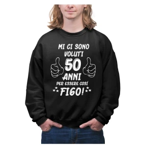 Felpa Compleanno 50 Anni Uomo Mi ci sono voluti 50 anni per essere così Idea Regalo Compleanno Felpa Girocollo Unisex