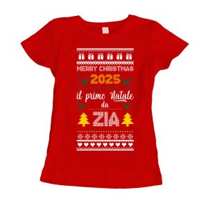 T-shirt maglietta Natale Natalizia 2025 il primo natale da zia - regalo di natale - maglietta divertente - idea regalo natale