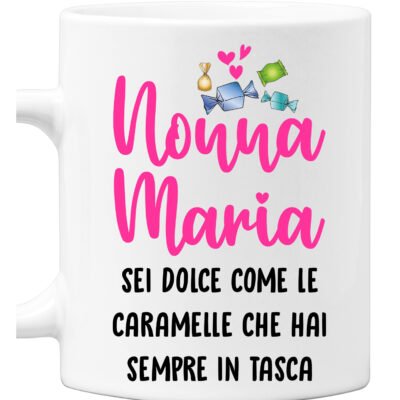 Tazza Nonna neonato PERSONALIZZABILE Sei dolce come le caramelle che hai sempre in tasca Mug 11OZ