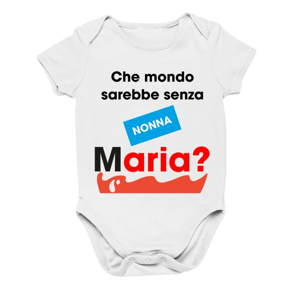 Body Nonna neonato PERSONALIZZABILE Che mondo sarebbe senza nonna?