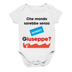 Body Nonno neonato PERSONALIZZABILE Che mondo sarebbe senza nonno?