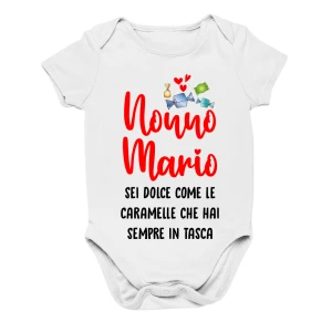 Body Nonno neonato PERSONALIZZABILE Sei dolce come le caramelle che hai sempre in tasca