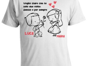 T-shirt San Valentino personalizzabile con nome adesso e per sempre