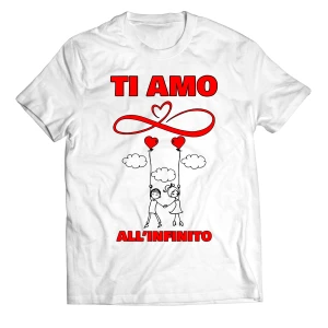 Maglietta SanValentino T-Shirt Innamorati Ti amo all'infinito - Love - Amore - Regalo