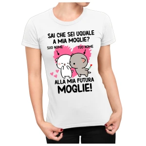 T-Shirt Maglietta SanValentino PERSONALIZZABILE con nome  Sai che sei uguale a mia moglie? Alla mia futura moglie Love Innamorati Idea Regalo