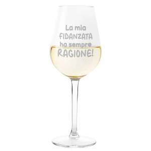Calice SanValentino Vino La mia fidanzata ha sempre ragione Matrimonio Fidanzamento Amore Auguri 500 ml