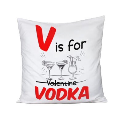 Cuscino SanValentino Innamorati V is for Vodka - Love - Amore - Regalo in cotone 40x40 cm