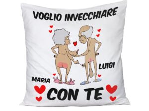 Cuscino SanValentino Innamorati PERSONALIZZABILE CON NOME Voglio invecchiare con te - Love - Amore - Regalo in cotone 40x40 cm