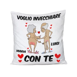 Cuscino SanValentino Innamorati PERSONALIZZABILE CON NOME Voglio invecchiare con te - Love - Amore - Regalo in cotone 40x40 cm
