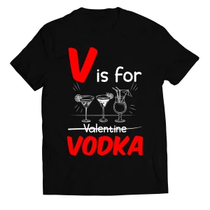 Maglietta SanValentino T-Shirt Innamorati V is for Vodka - Love - Amore - Regalo