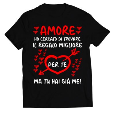 T-shirt San Valentino il regalo migliore per te sono io