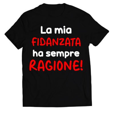 T-shirt coppia innamorati la mia fidanzata ha sempre ragione