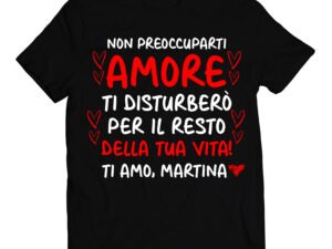 T-shirt San Valentino personalizzabile con nome con dedica dolce d'amore