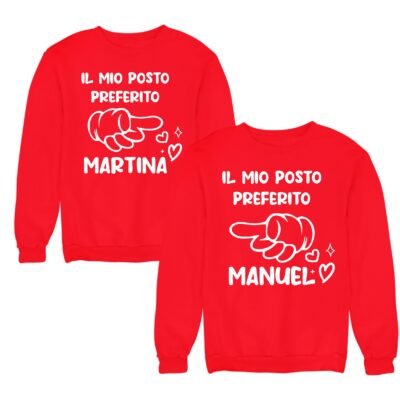 Coppia felpe girocollo personalizzabili San Valentino con nome lui e lei il mio posto preferito è tra le tue braccia