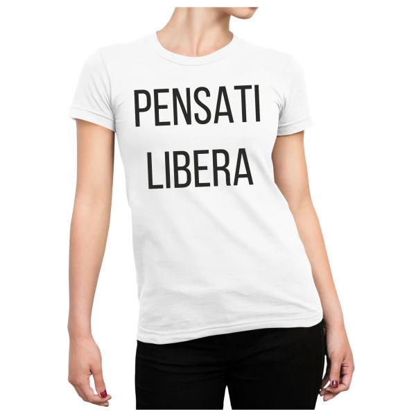 Maglietta Donna divertente Pensati Libera T-Shirt Viral meme 2023