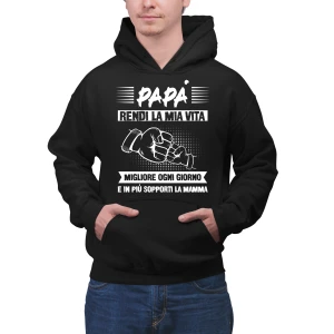 Felpa Papà con cappuccio Festa del Papà Rendi la mia vita migliore ogni giorno e in più sopporti la Mamma Idea regalo papà