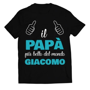 Maglietta Papà Personalizzabile T-Shirt Festa del Papà Il Papà più bello del mondo personalizzata con nome regalo papà