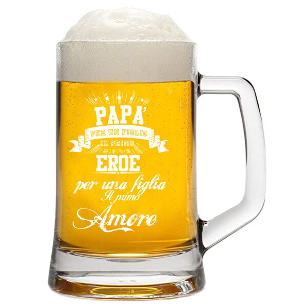 Boccale da Birra con incisione Papà - papà per un figlio il primo eroe per una figlia il primo amore  - festa del papà - capienza 50 cl