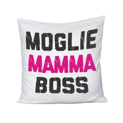 Cuscino Festa della Mamma Moglie, Mamma, Boss - happy mother's day - humor - idea regalo -  100% cotone