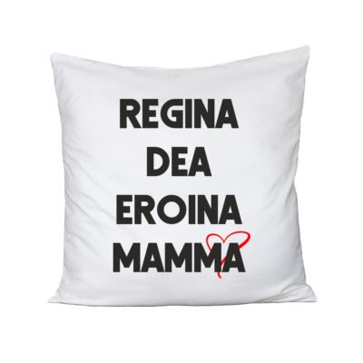 Cuscino Festa della Mamma Super Mamma Regina, Dea, Eroina, Mamma - happy mother's day - humor - idea regalo - 100% cotone