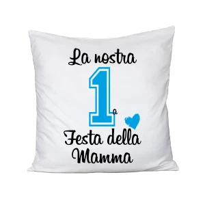 Cuscino Mamma maschietto La nostra Prima Festa della Mamma in cotone 40x40 cm