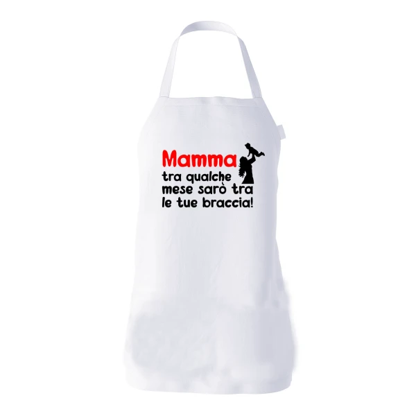 Grembiule da cucina Mamma tra qualche mese sarò tra le tue braccia Idea Regalo taglia Unica