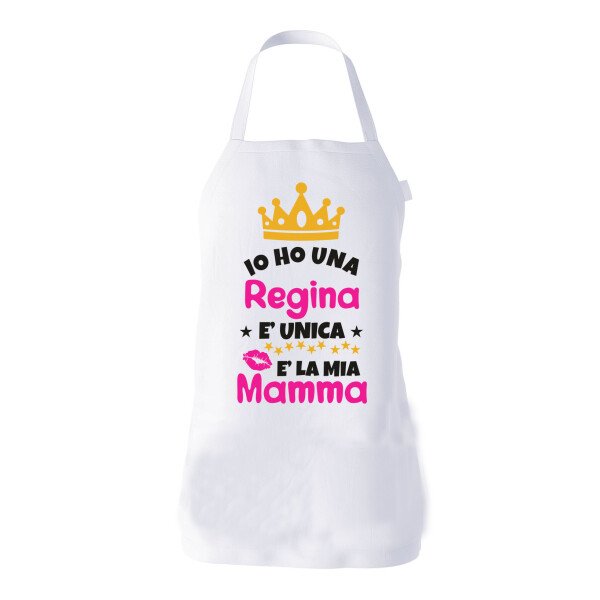 Grembiule da cucina Mamma Io ho una regina, è unica, è la mia mamma Idea Regalo taglia Unica