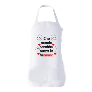 Grembiule da cucina Mamma Regalo Che Mondo sarebbe senza la Mamma Idea Regalo taglia Unica