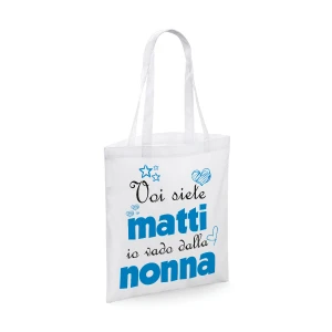 Shopping Bag divertente Nonna maschietto Voi siete matti, io vado dalla nonna - shopper in cotone nonna - idea regalo