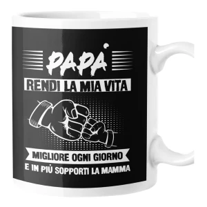 Tazza Papà Festa del Papà Rendi la mia vita migliore ogni giorno e in più sopporti la Mamma Idea Mug 11Oz