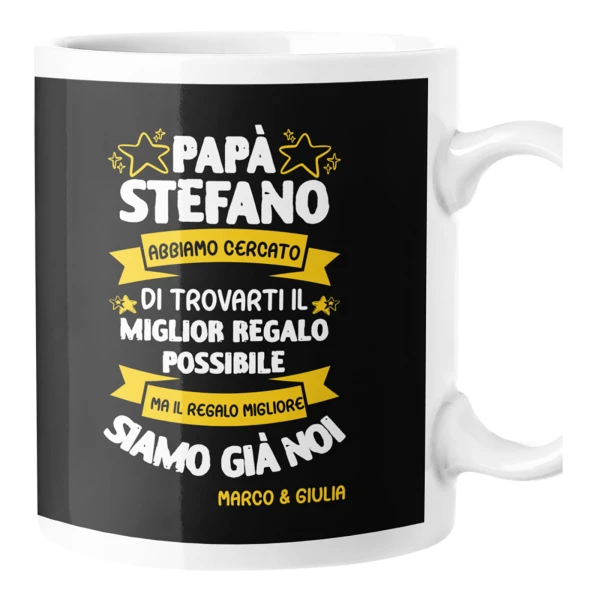 Tazza Papà Personalizzabile Festa del Papà Abbiamo trovato il miglior regalo possibile, ma il regalo migliore siamo già noi 11Oz