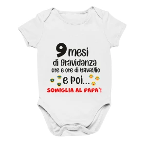 Body Festa del papà neonato divertenti 9 mesi di gravidanza, ore e ore di travaglio e poi somiglia al papà - idee regalo per la festa del papà