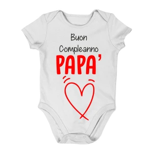 body papà - Buon Compleanno papà - da neonato in cotone - idea regalo