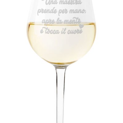 Calice Maestra Calice da Vino Regalo Maestra una maestra prende per mano, apre la mente e tocca il cuore Calice 50 cl