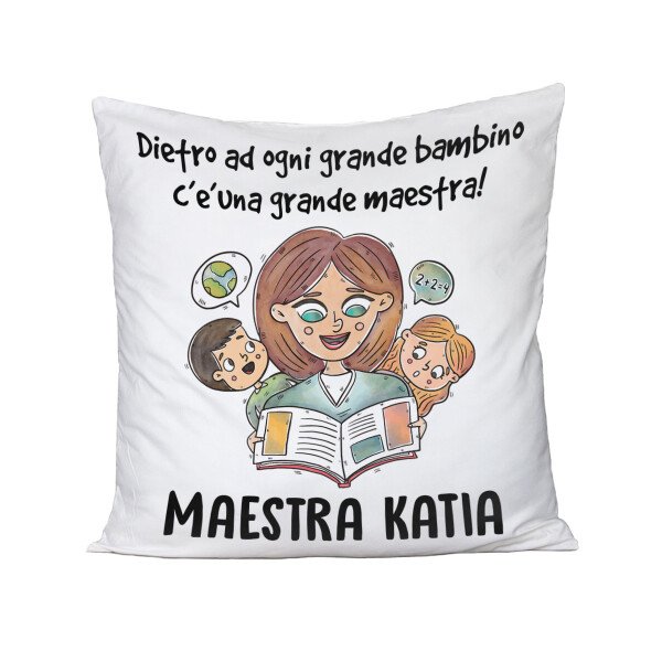 Cuscino Maestra Personalizzabile Dietro ad ogni grande bambino c'è una grande maestra Regalo Maestra fine anno