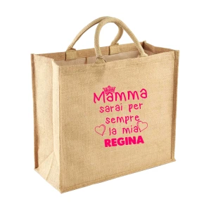Borsa per la Spesa Juta Shopper Mamma sarai sempre la mia regina Idea Regalo Mamma