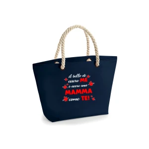 Borsa Mare Mamma Il bello di essere me è avere una mamma come te! Idea Regalo Mamma
