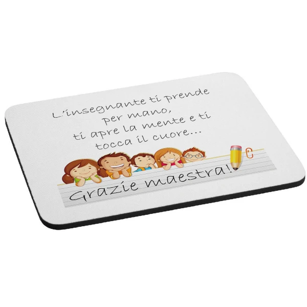 Mousepad idea regalo Grazie Maestra - l'insegnante ti prende per mano, ti apre la mente e ti tocca il cuore