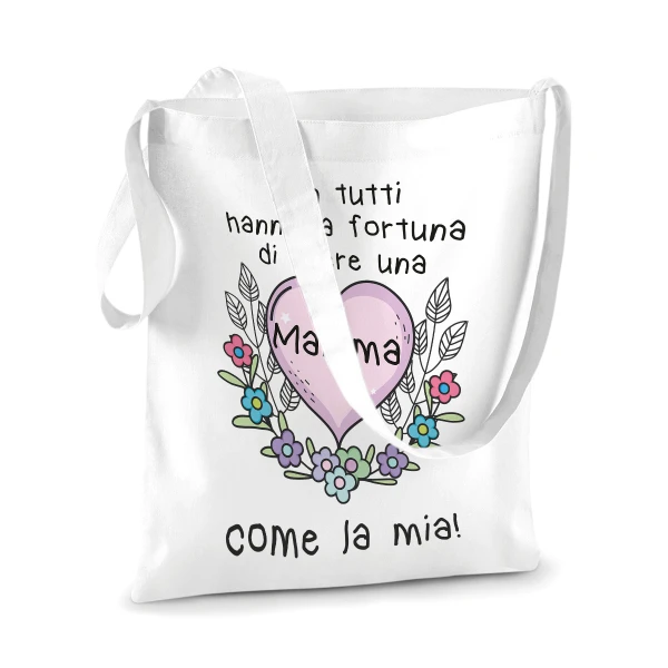 Shopping Bag Mamma Non tutti hanno la fortuna di avere una mamma come la mia Shopper Idea Regalo Mamma - immagine 3