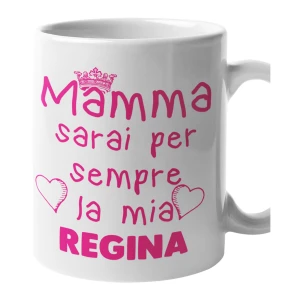 Tazza Mamma sarai sempre la mia regina Mug 11OZ Idea Regalo Mamma