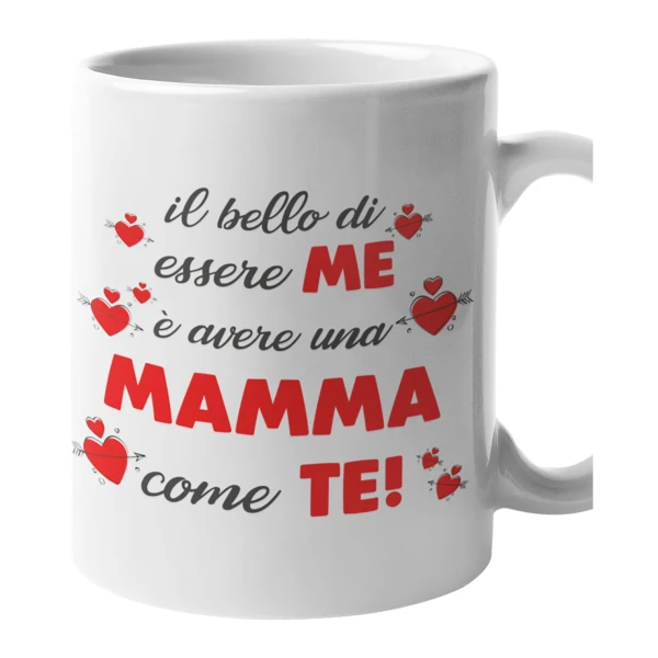 Tazza Mamma Il bello di essere me è avere una mamma come te! Mug 11OZ Idea Regalo Mamma