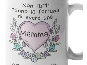 Tazza Mamma Non tutti hanno la fortuna di avere una mamma come la mia Mug 11OZ Idea Regalo Mamma