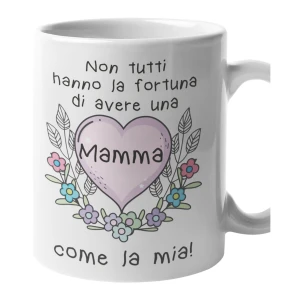 Tazza Mamma Non tutti hanno la fortuna di avere una mamma come la mia Mug 11OZ Idea Regalo Mamma