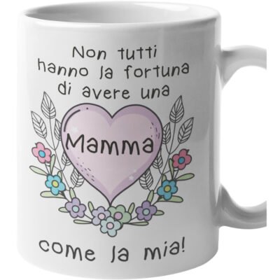 Tazza Mamma Non tutti hanno la fortuna di avere una mamma come la mia Mug 11OZ Idea Regalo Mamma