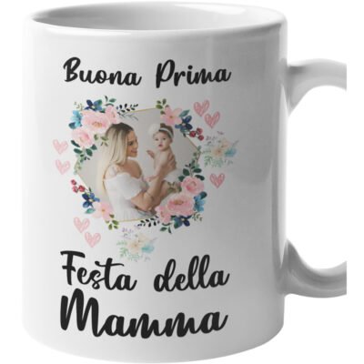 Tazza Mamma PERSONALIZZABILE CON FOTO Buona Prima Festa della Mamma Mug 11OZ Idea Regalo Mamma